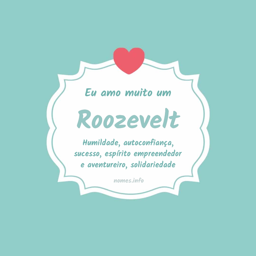 Eu amo muito Roozevelt