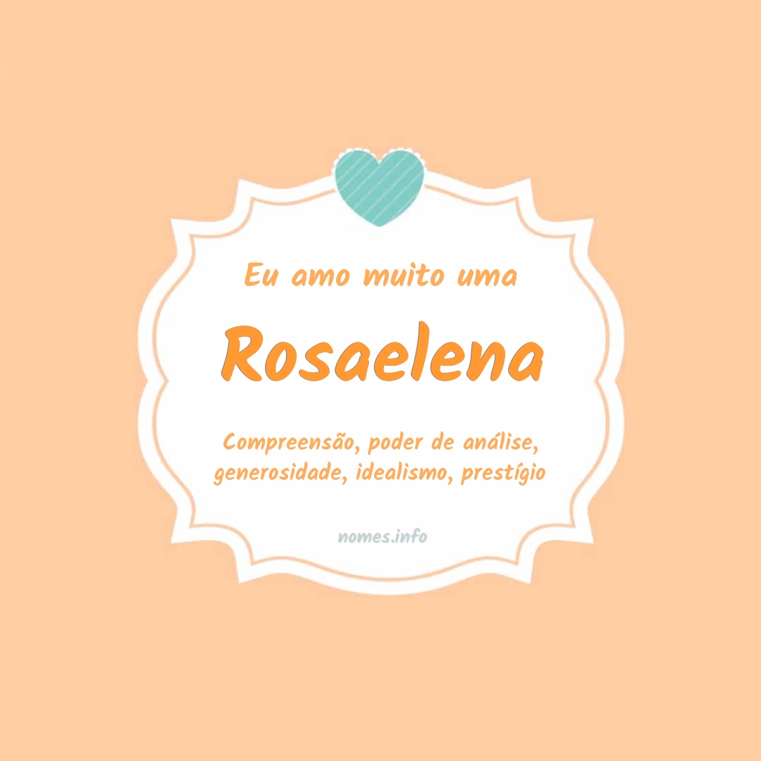 Eu amo muito Rosaelena