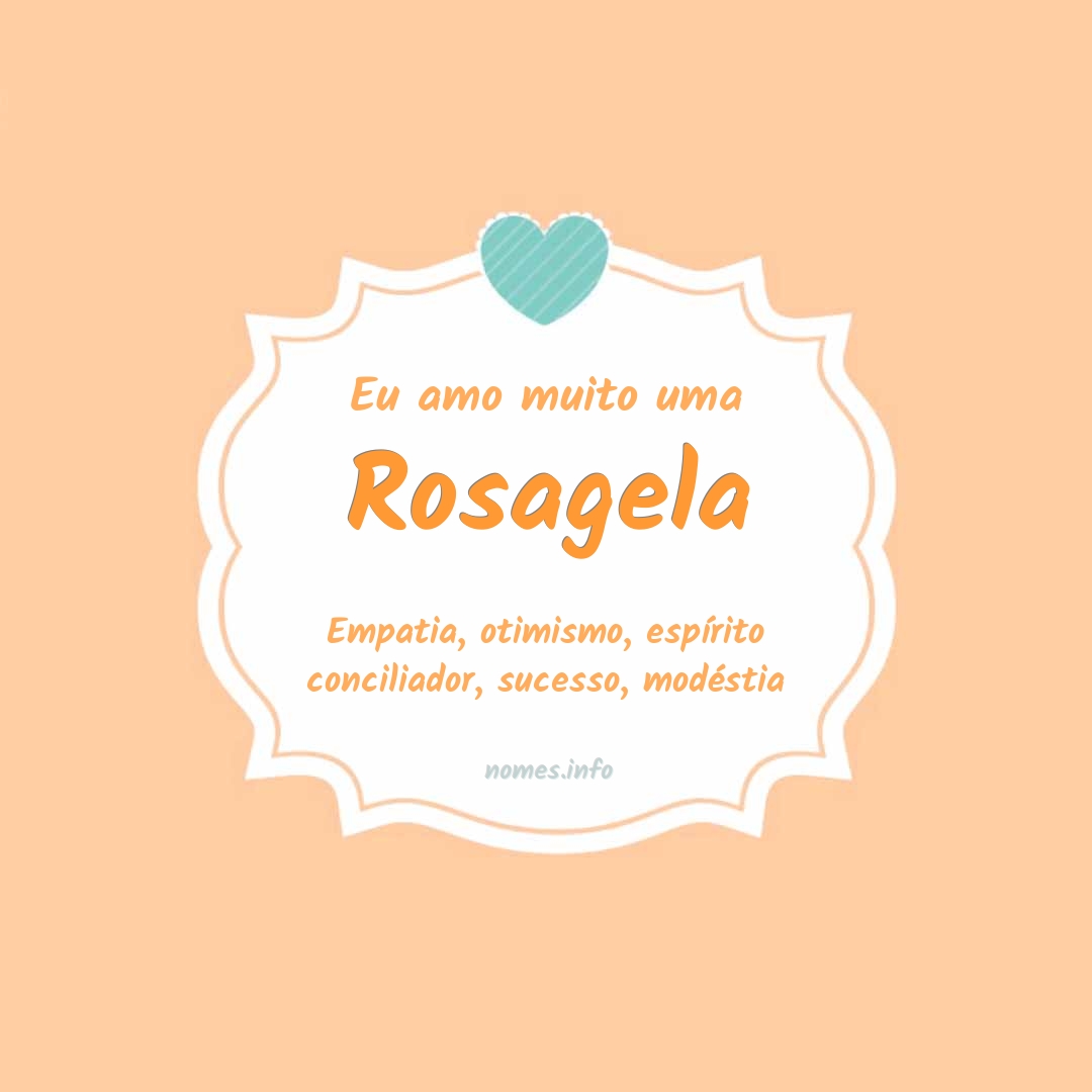 Eu amo muito Rosagela
