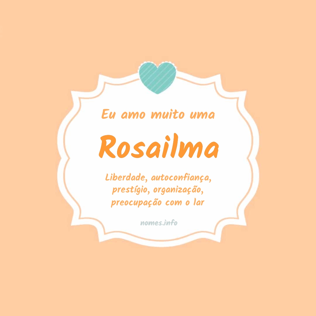 Eu amo muito Rosailma
