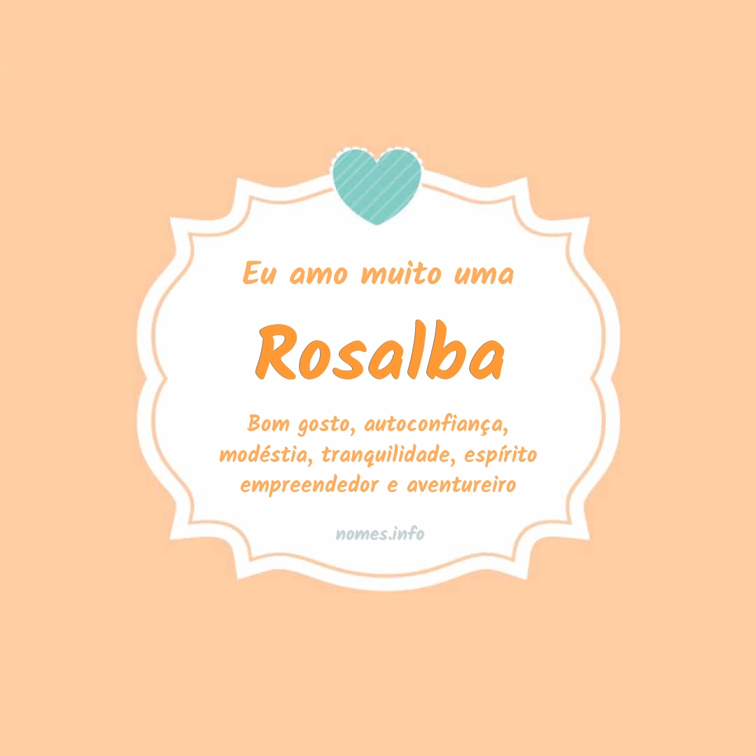 Eu amo muito Rosalba