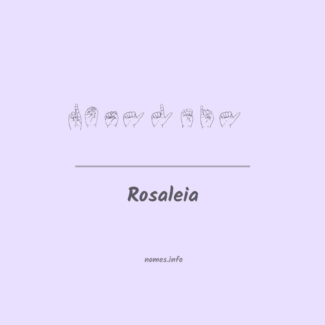 Rosaleia em Libras