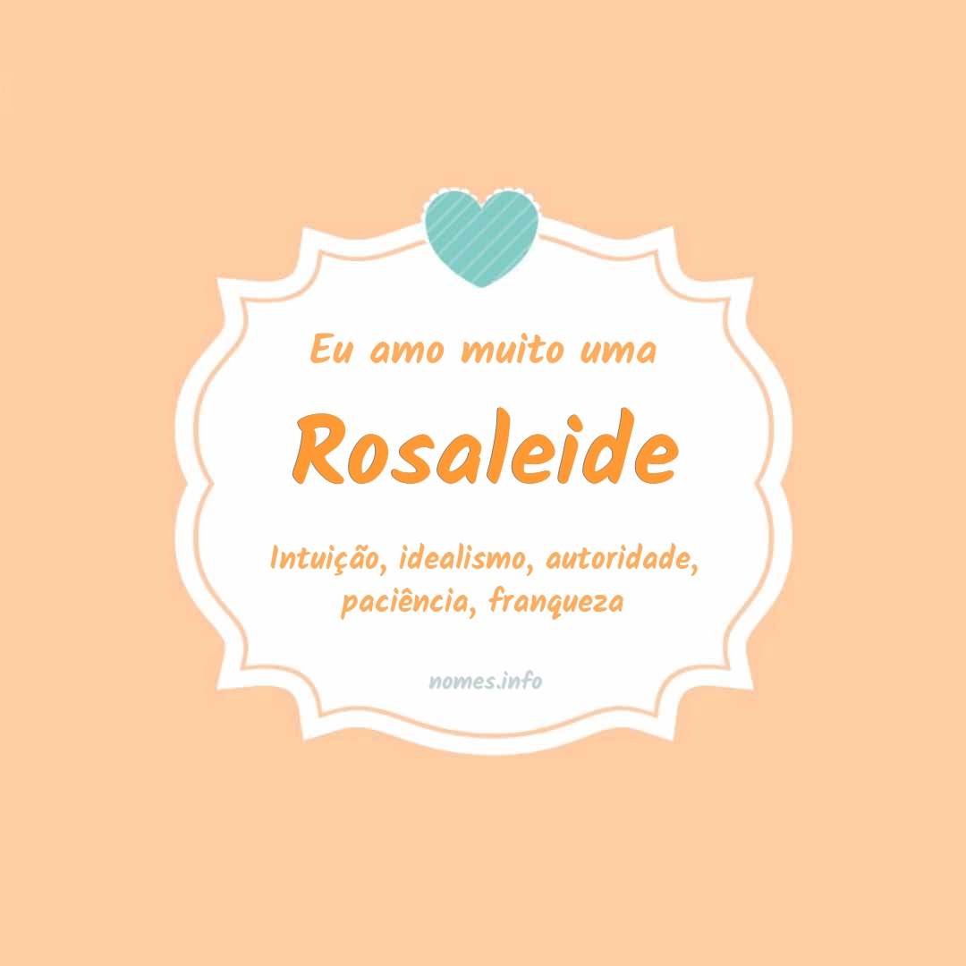 Eu amo muito Rosaleide