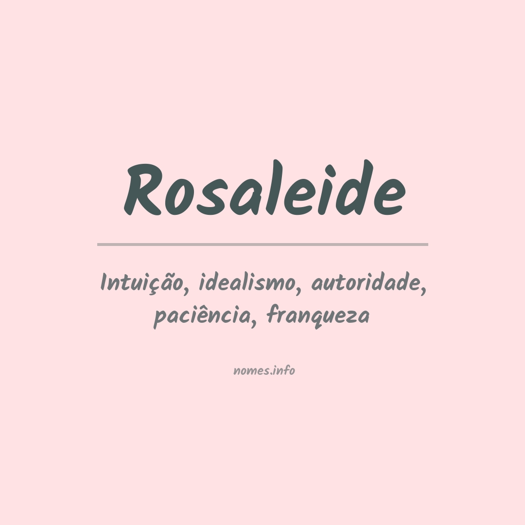 Significado do nome Rosaleide