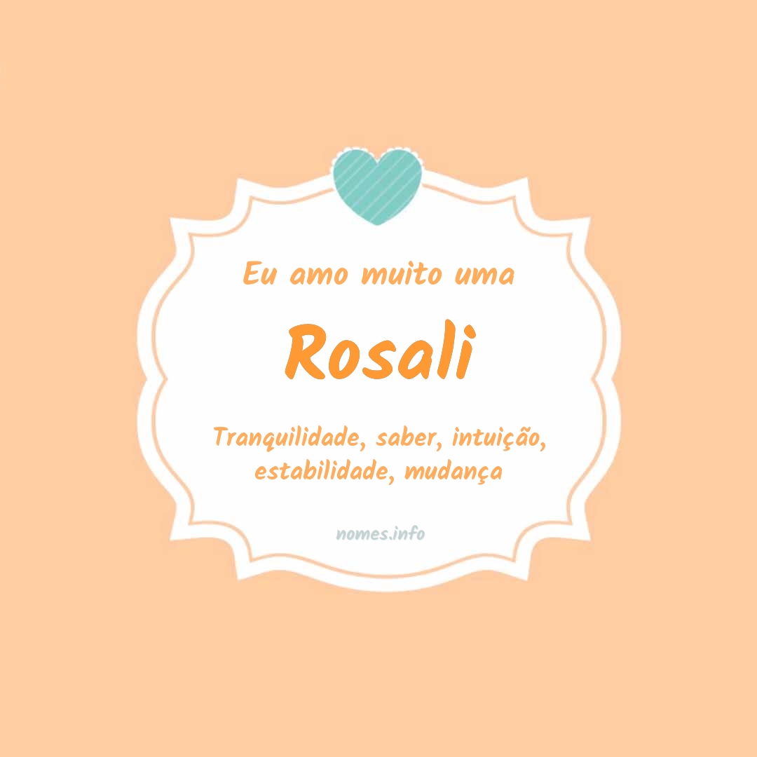 Eu amo muito Rosali