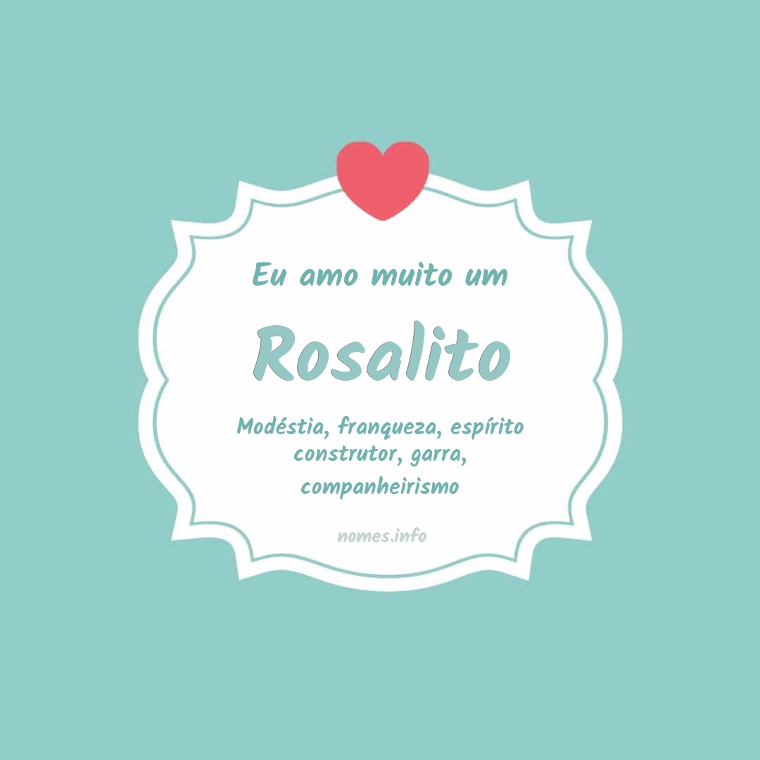 Eu amo muito Rosalito