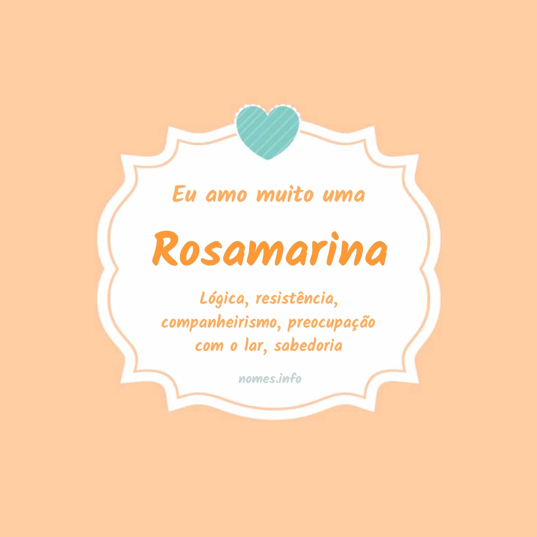 Eu amo muito Rosamarina