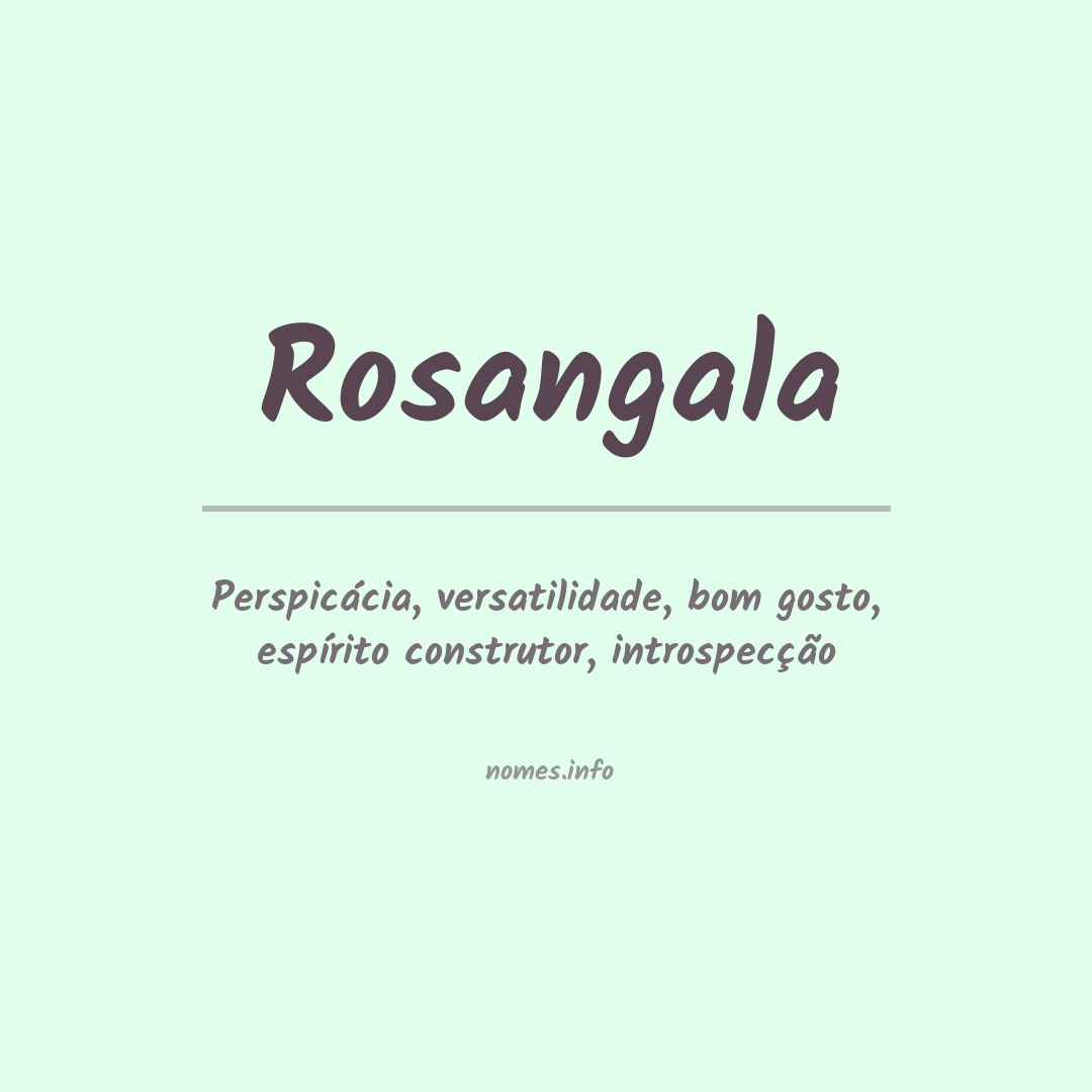 Significado do nome Rosangala