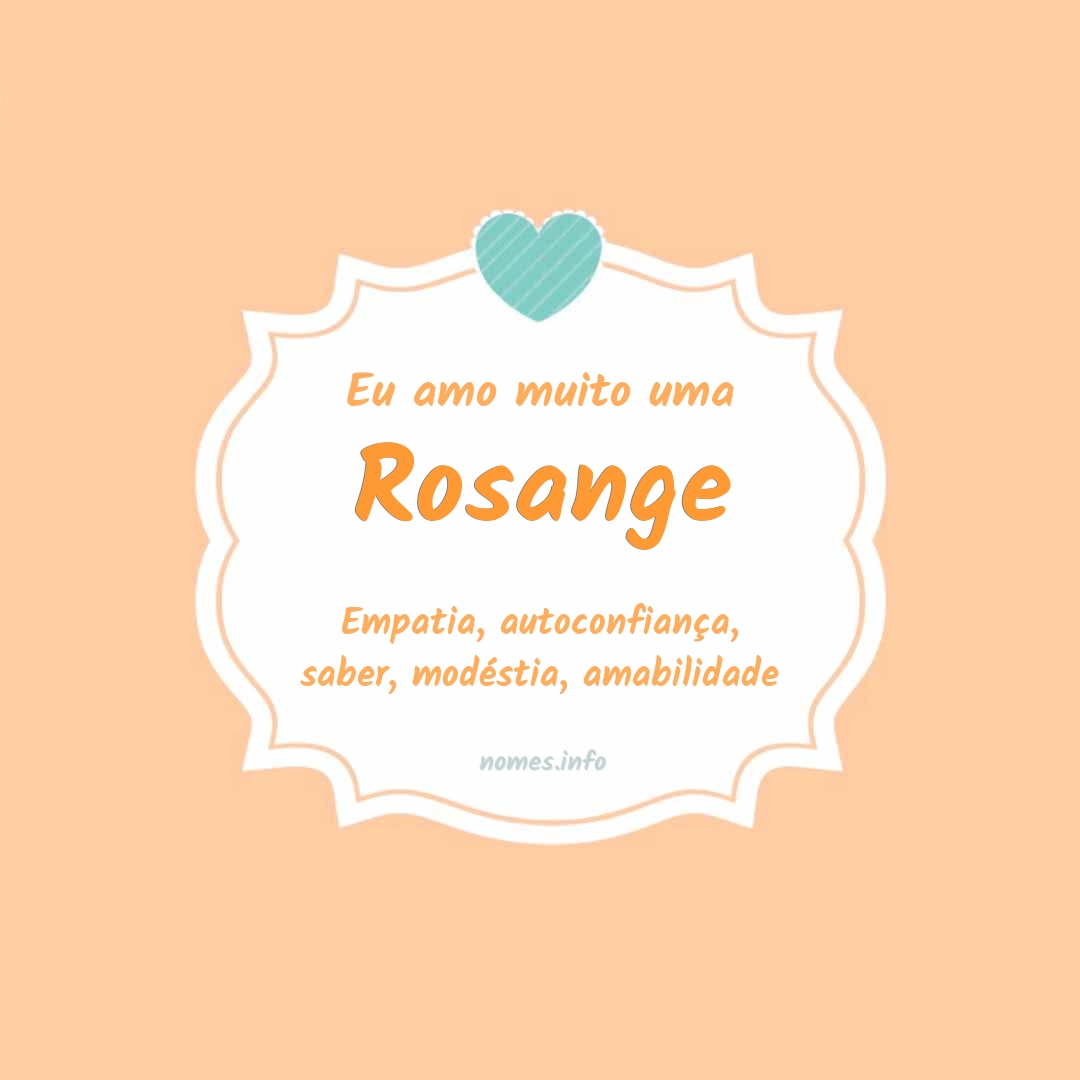 Eu amo muito Rosange