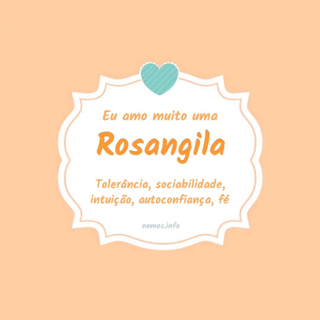 Eu amo muito Rosangila