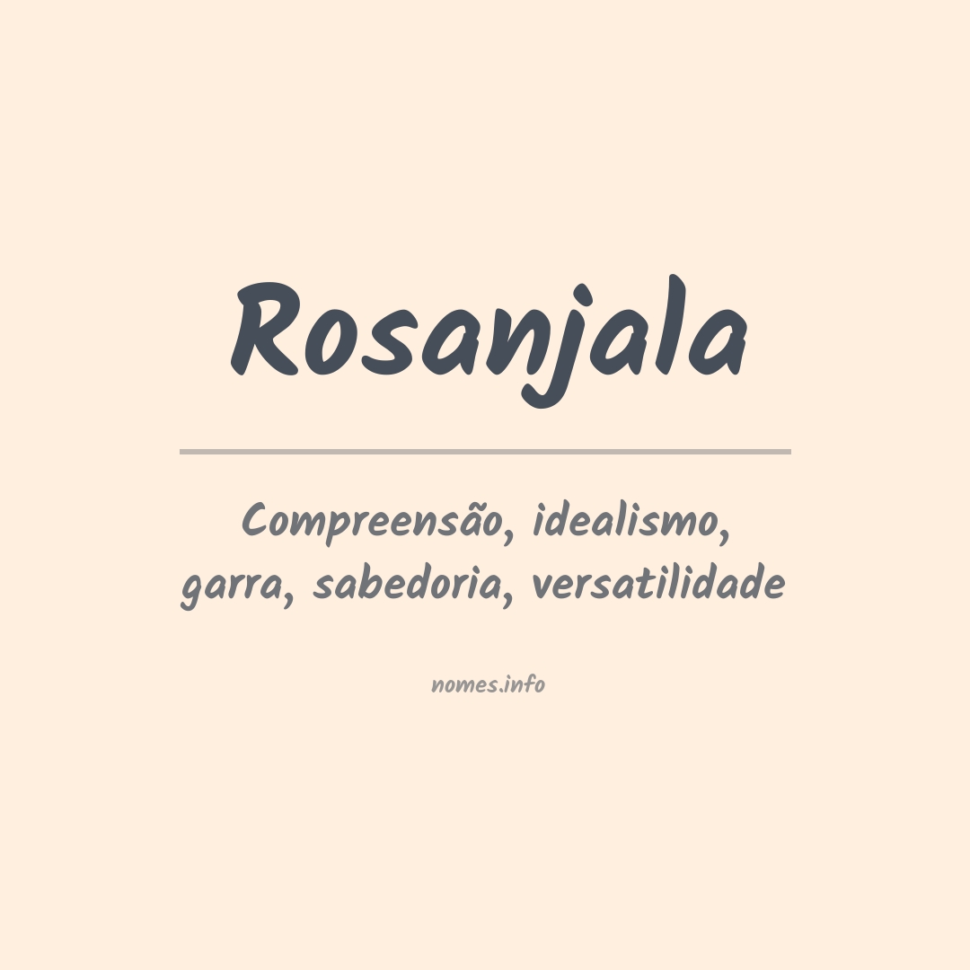 Significado do nome Rosanjala