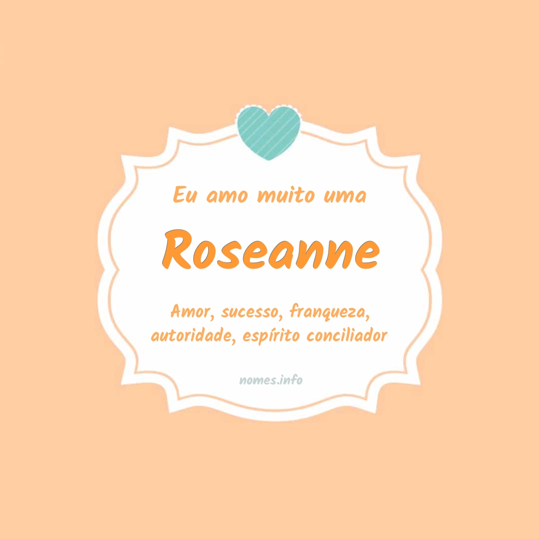 Eu amo muito Roseanne