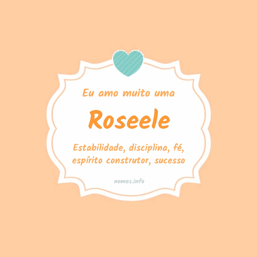 Eu amo muito Roseele