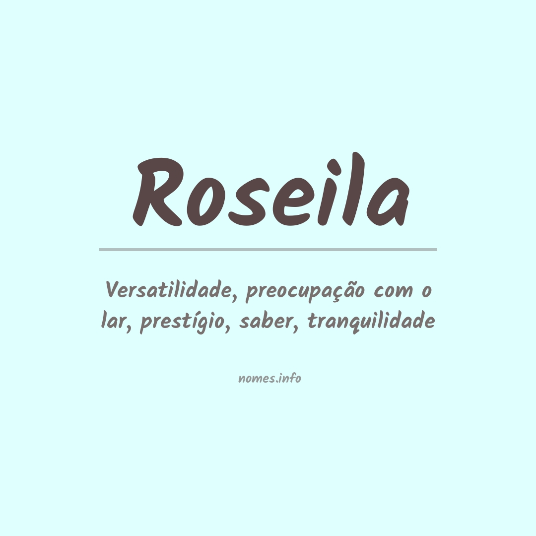 Significado do nome Roseila