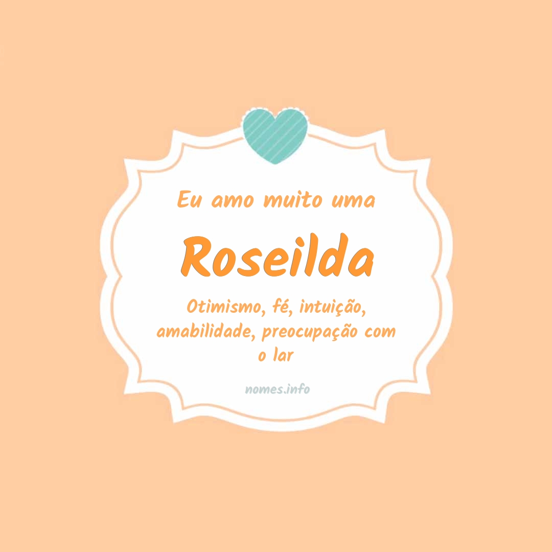 Eu amo muito Roseilda Eu amo muito Roseilda