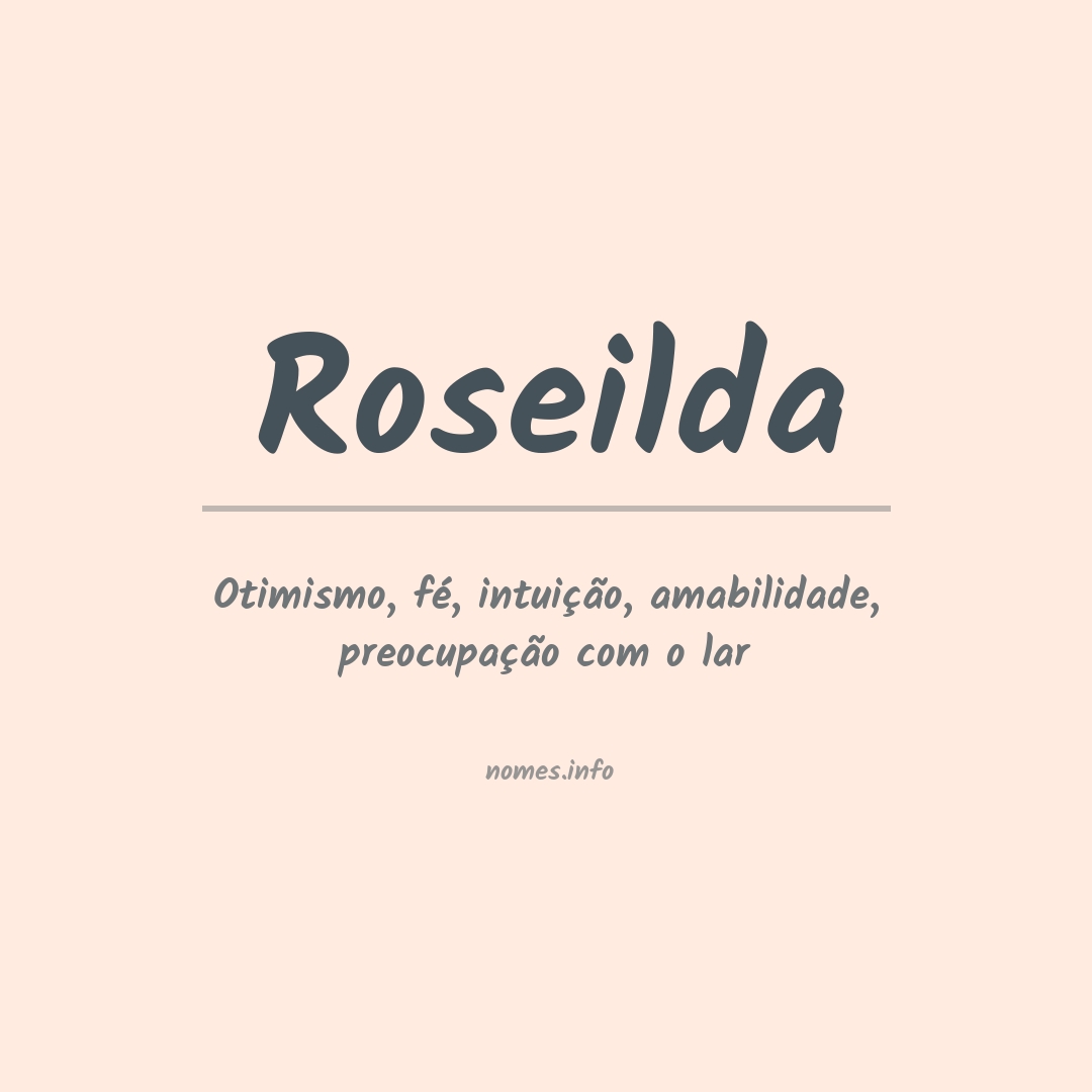 Significado do nome Roseilda Significado do nome Roseilda