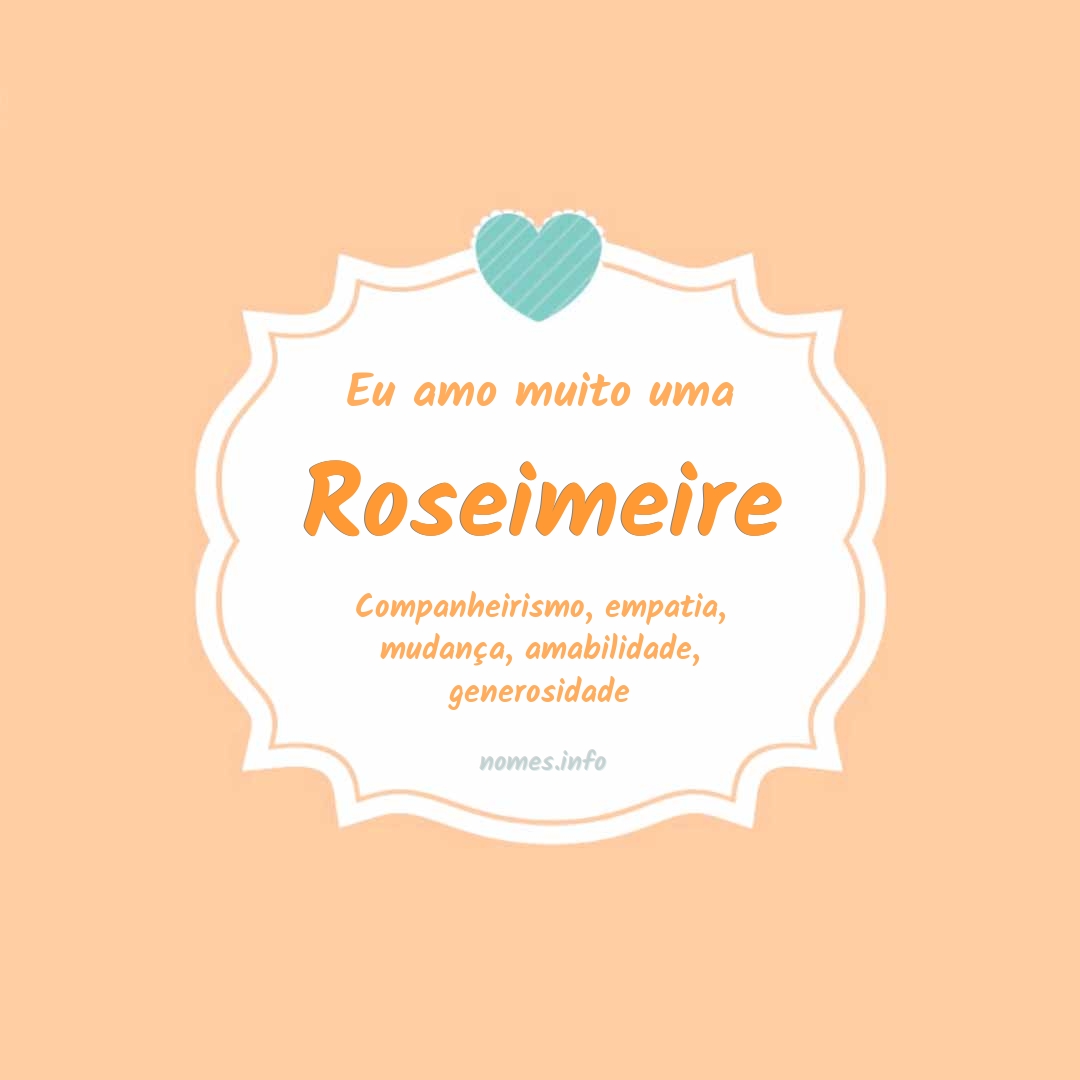 Eu amo muito Roseimeire