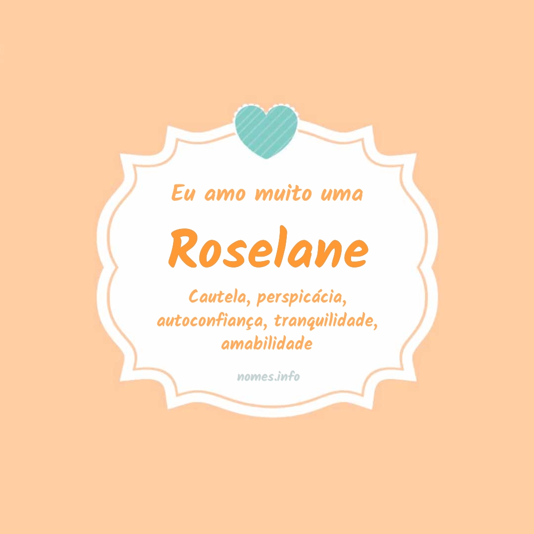 Eu amo muito Roselane