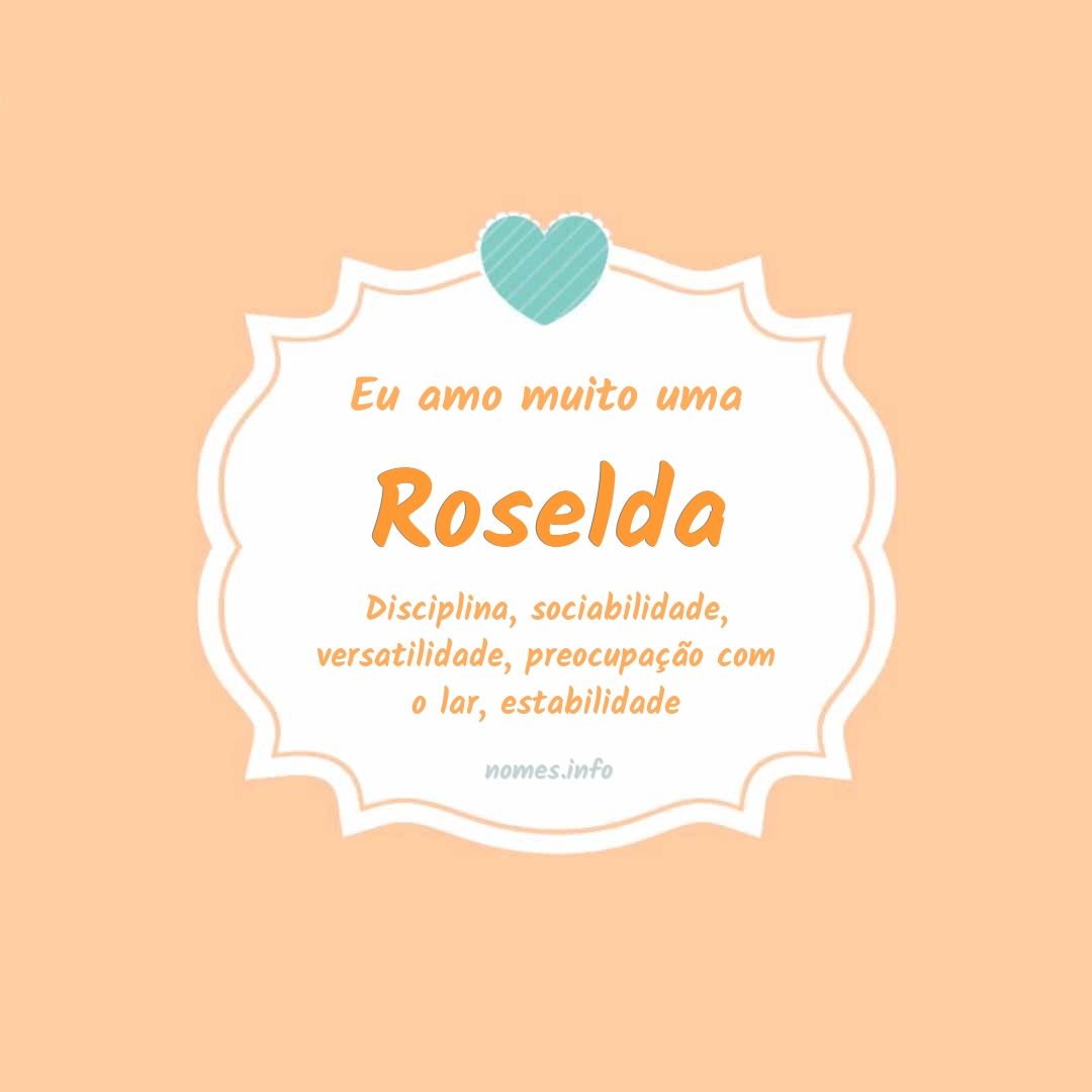 Eu amo muito Roselda Eu amo muito Roselda
