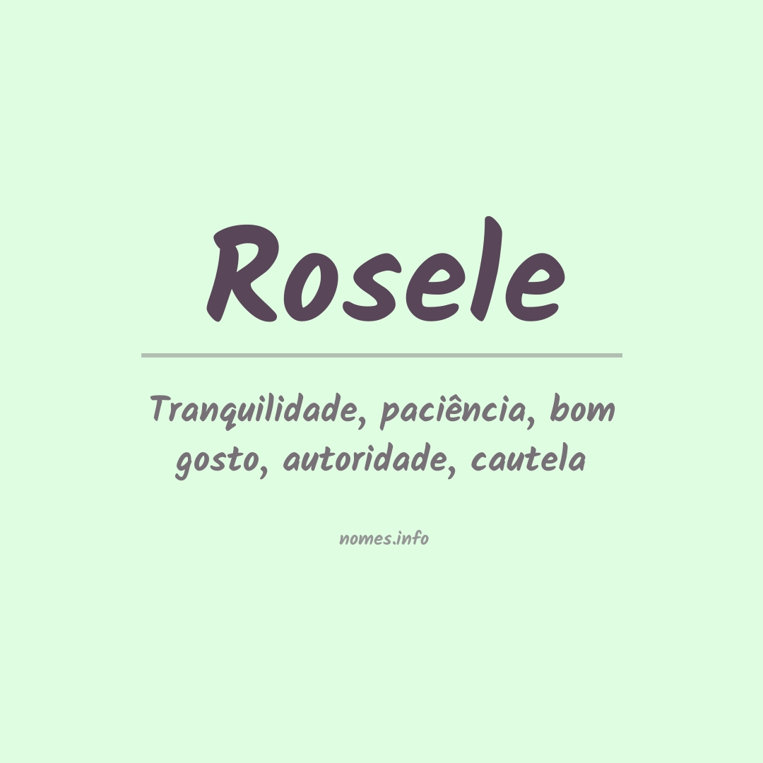 Significado do nome Rosele