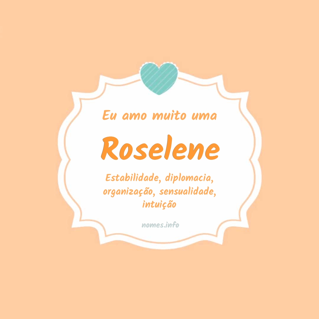 Eu amo muito Roselene