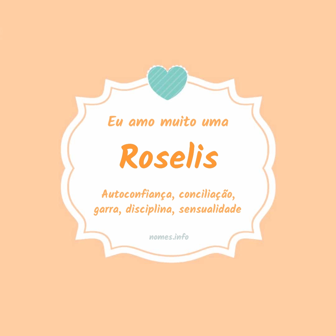 Eu amo muito Roselis