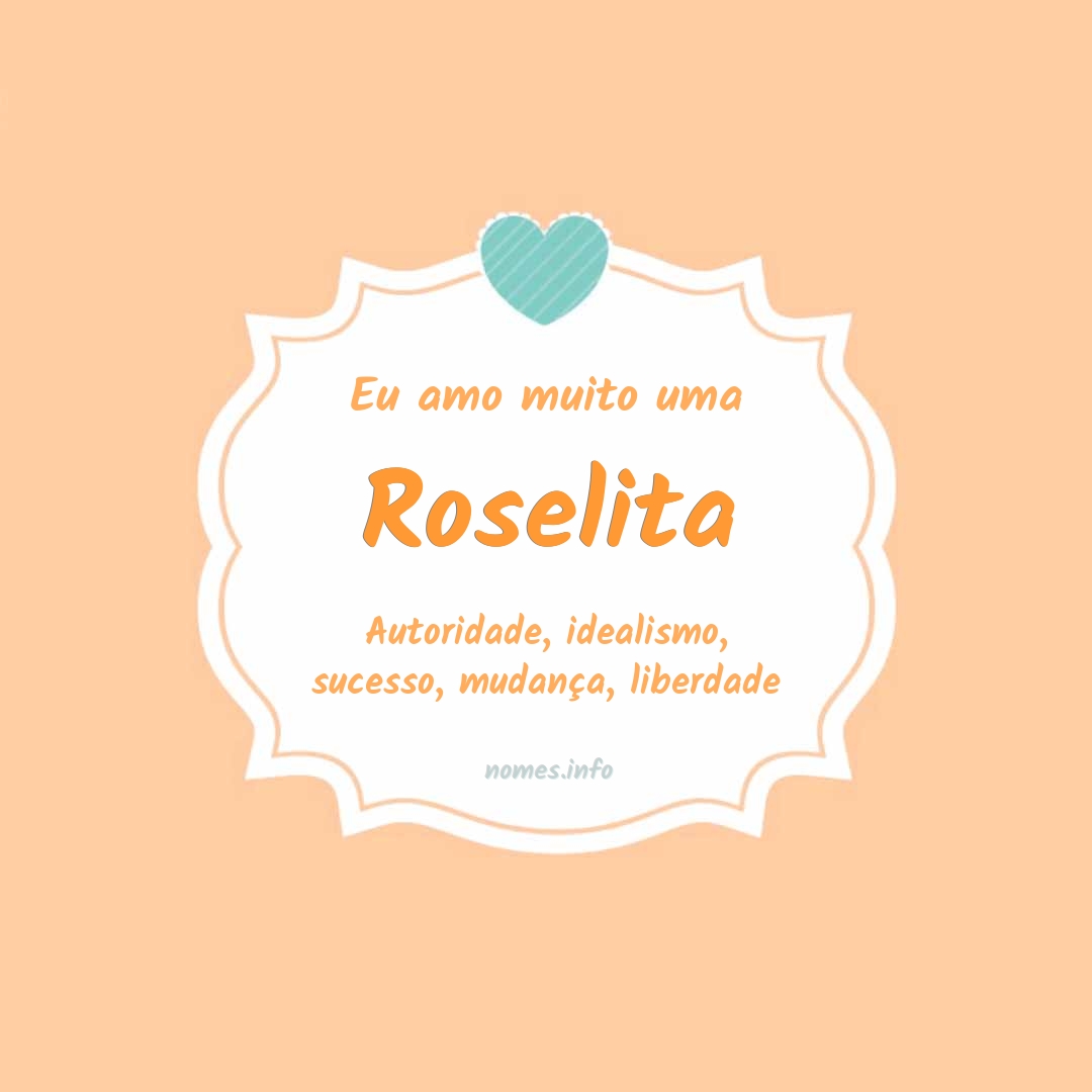 Eu amo muito Roselita