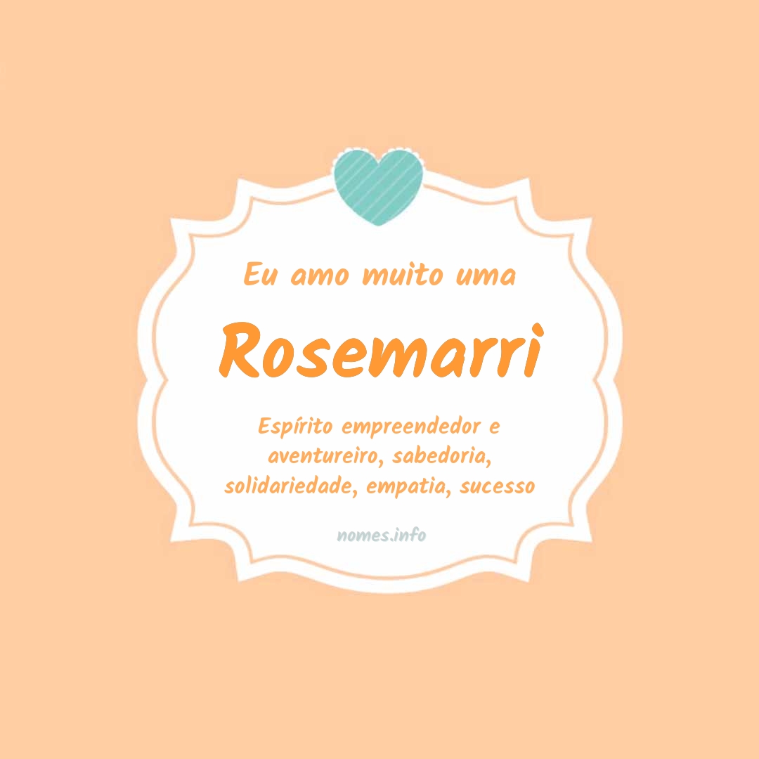 Eu amo muito Rosemarri