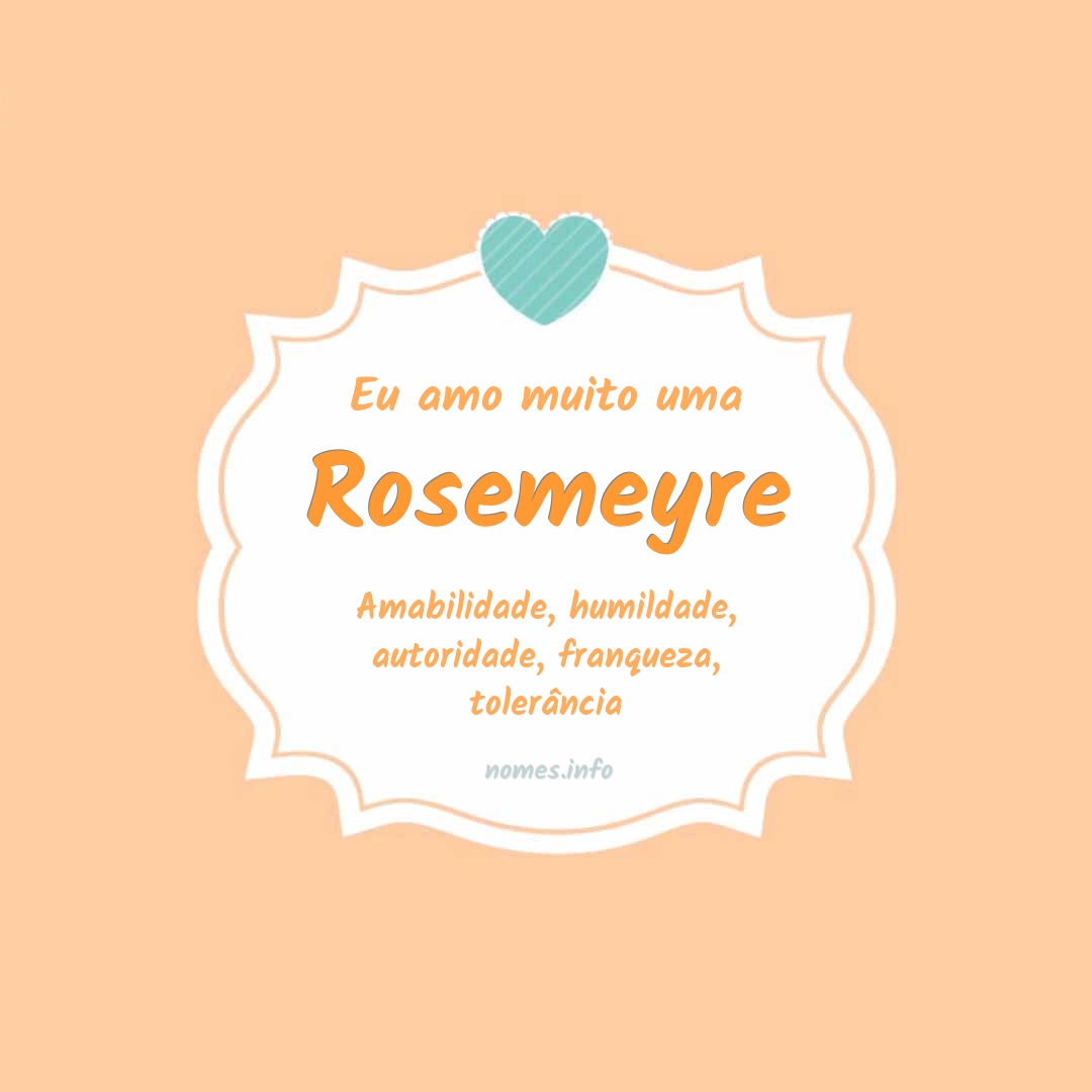 Eu amo muito Rosemeyre