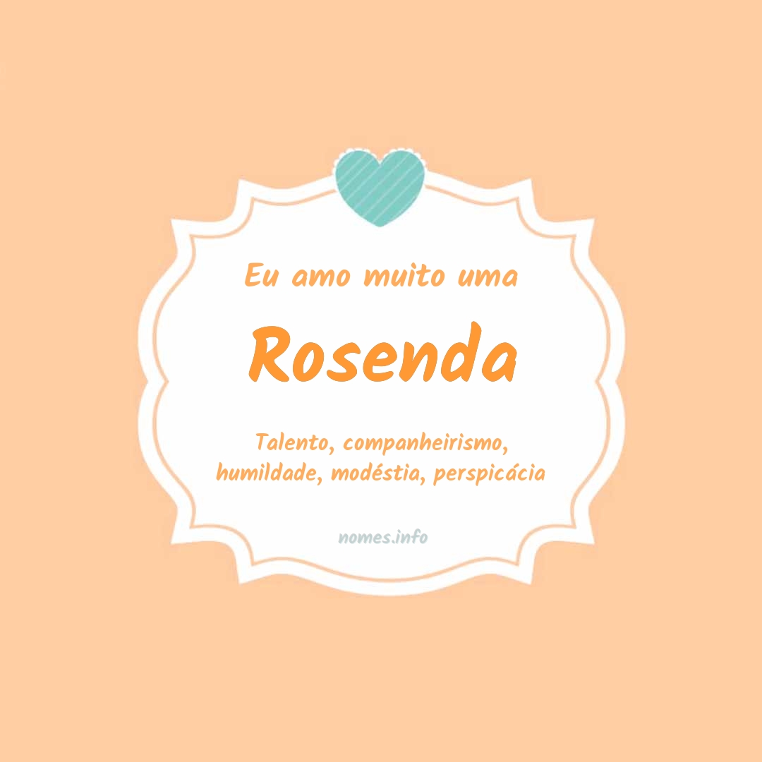 Eu amo muito Rosenda