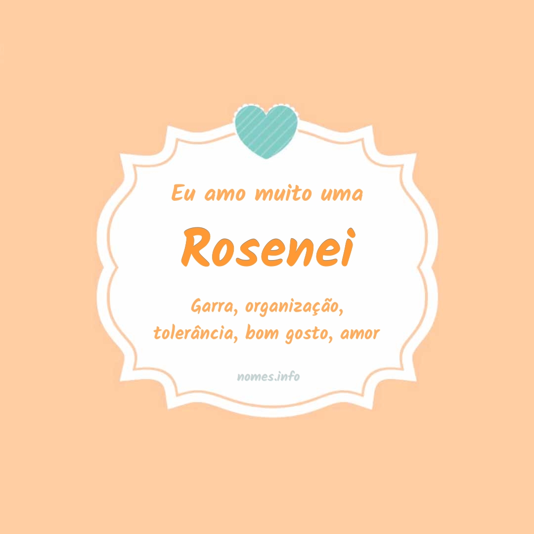 Eu amo muito Rosenei