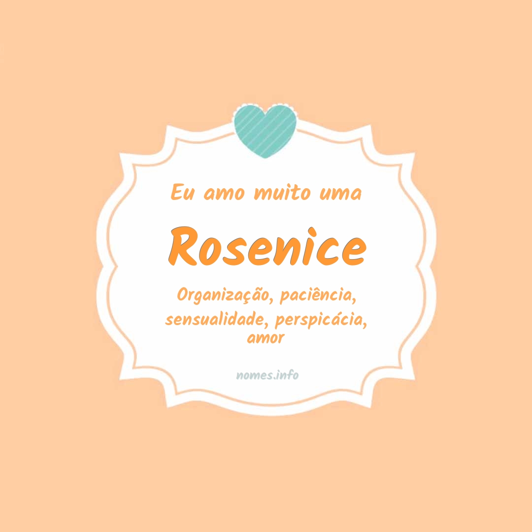 Eu amo muito Rosenice