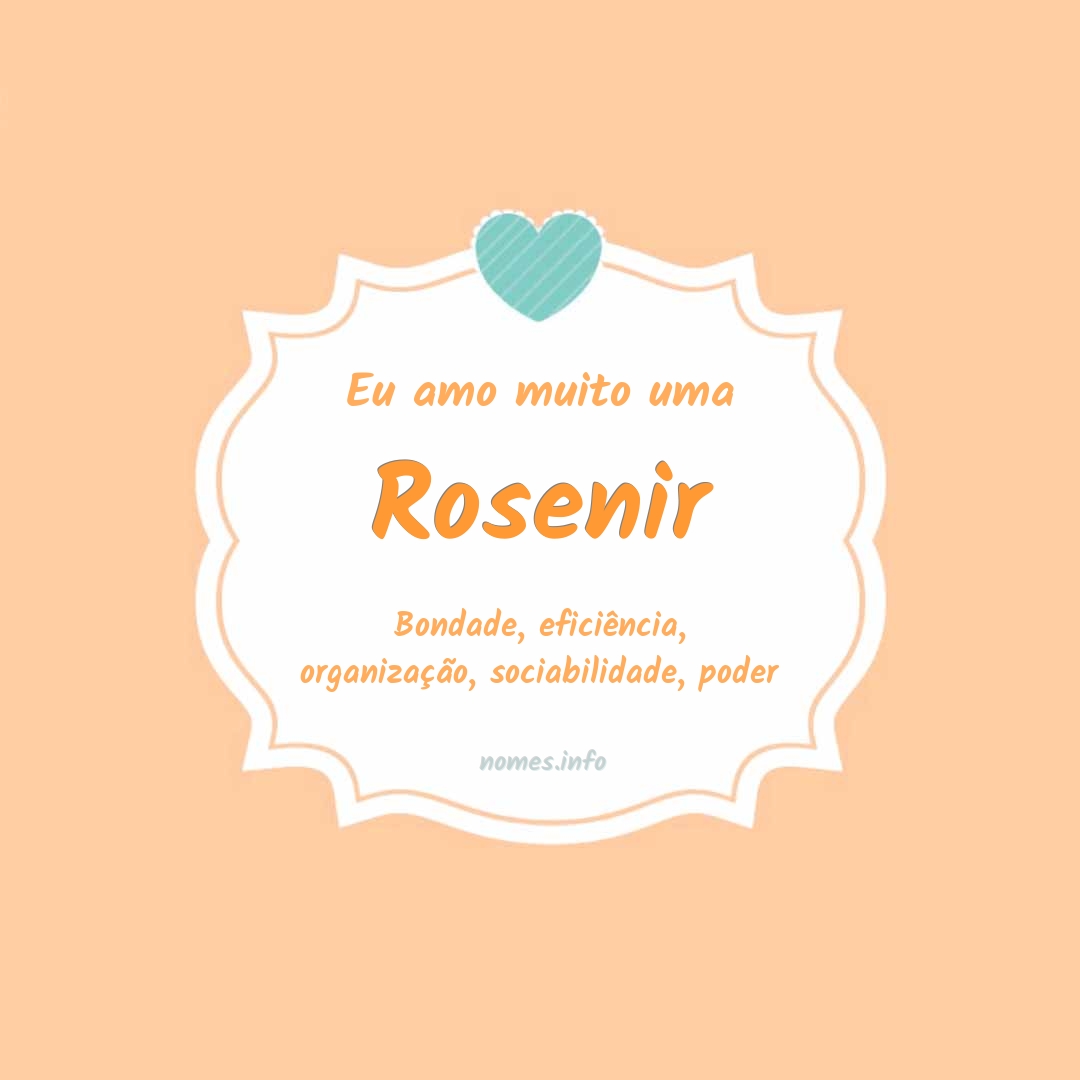 Eu amo muito Rosenir