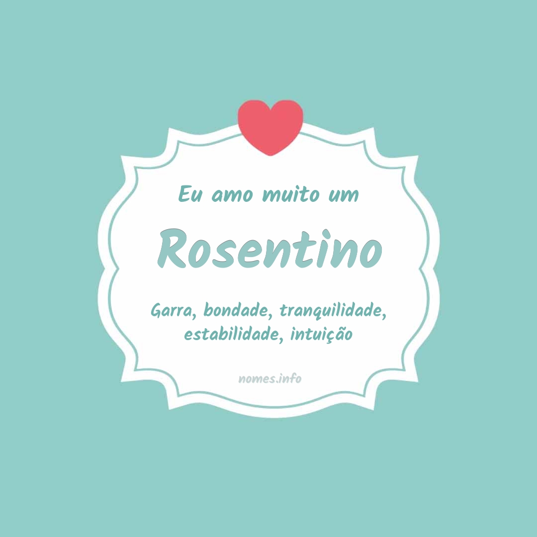 Eu amo muito Rosentino