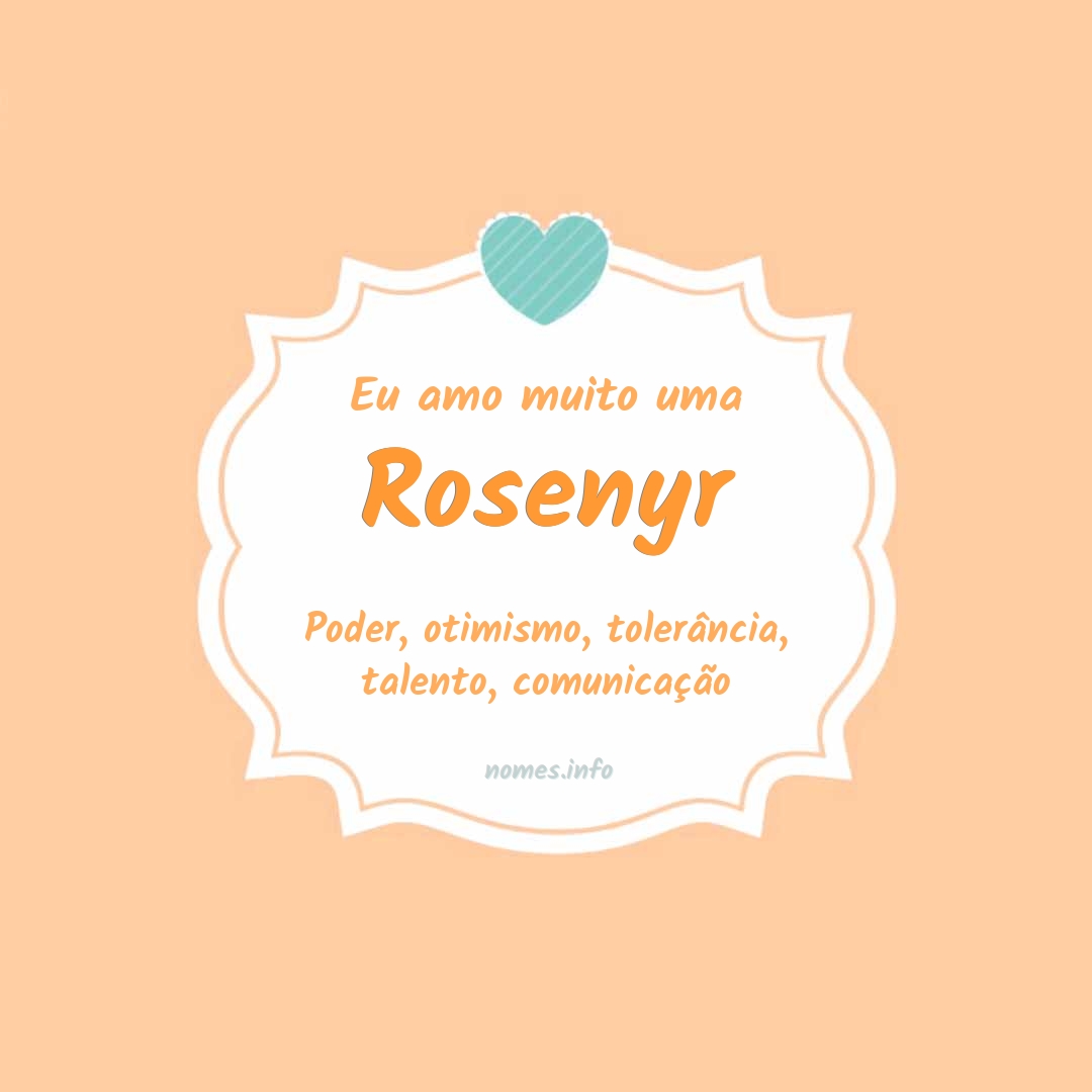 Eu amo muito Rosenyr