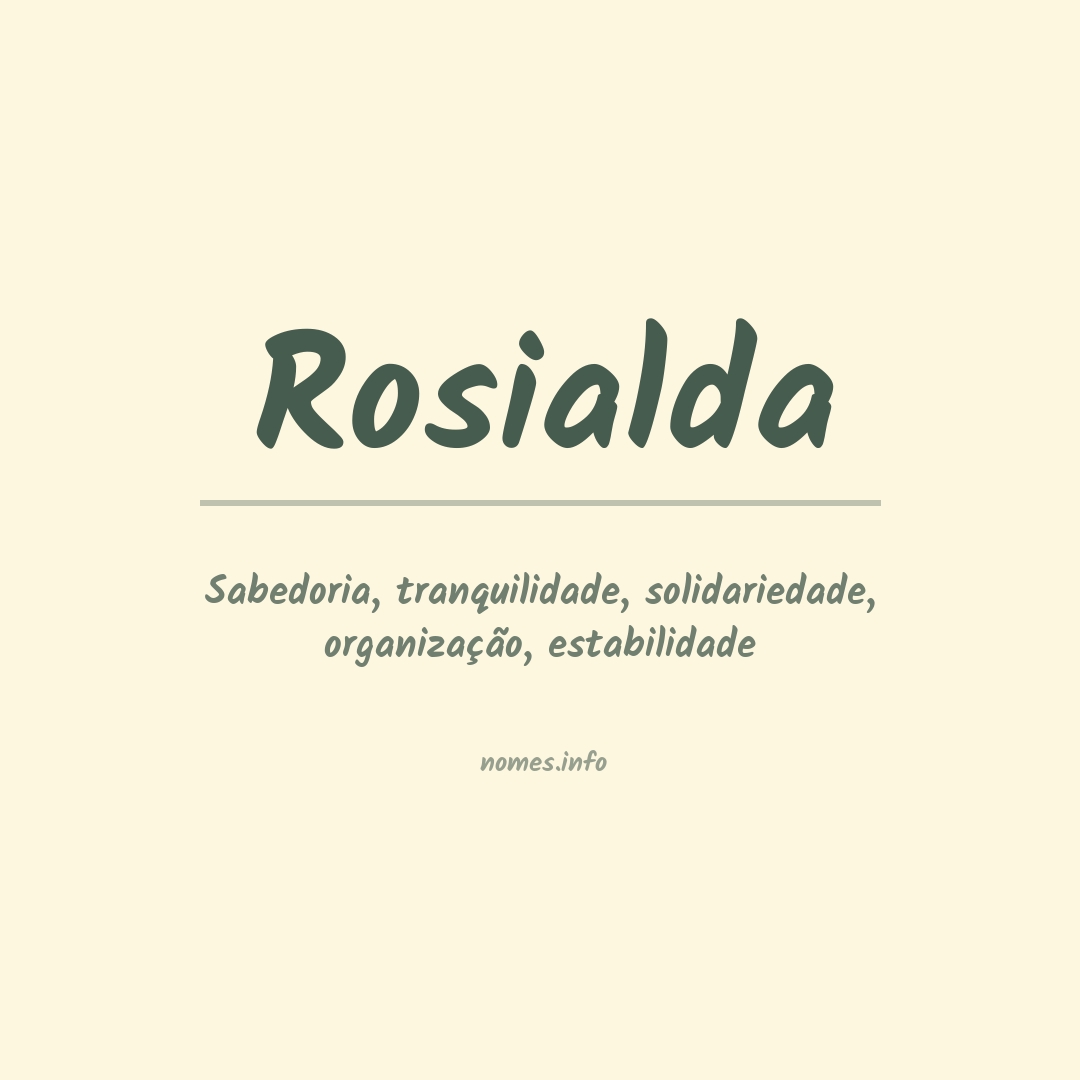 Significado do nome Rosialda Significado do nome Rosialda