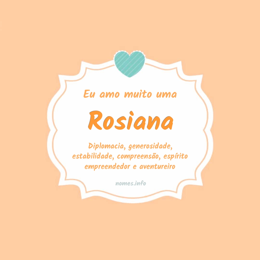 Eu amo muito Rosiana