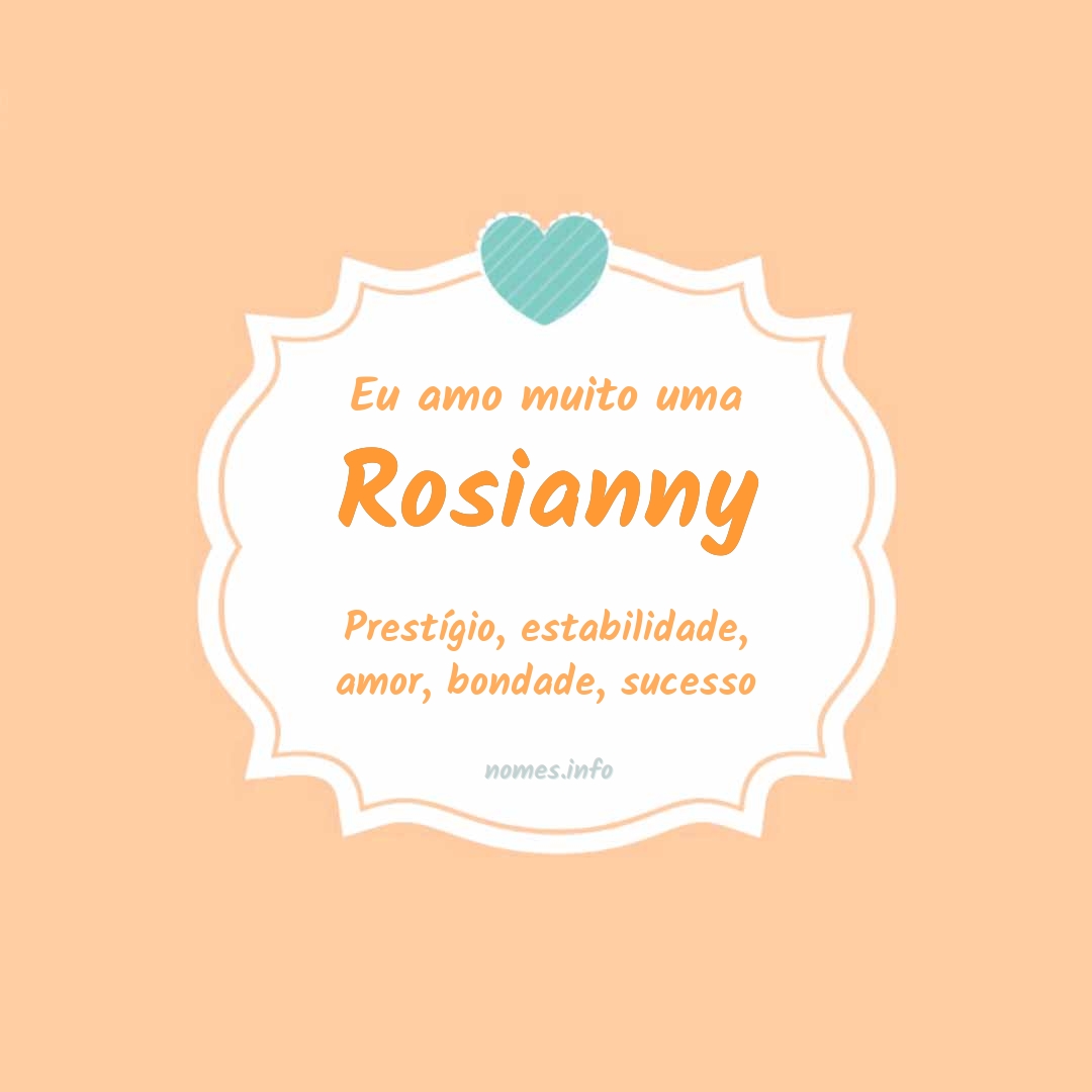 Eu amo muito Rosianny