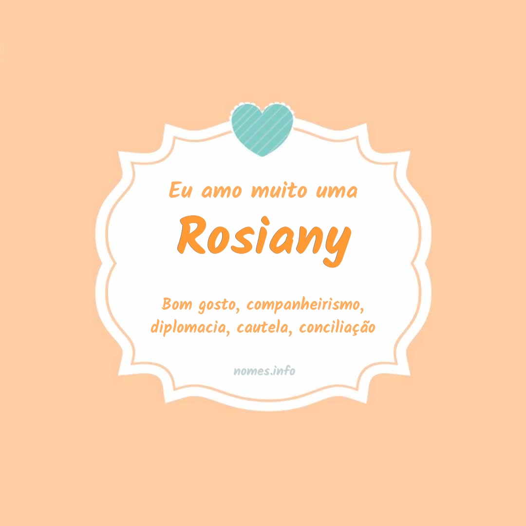 Eu amo muito Rosiany