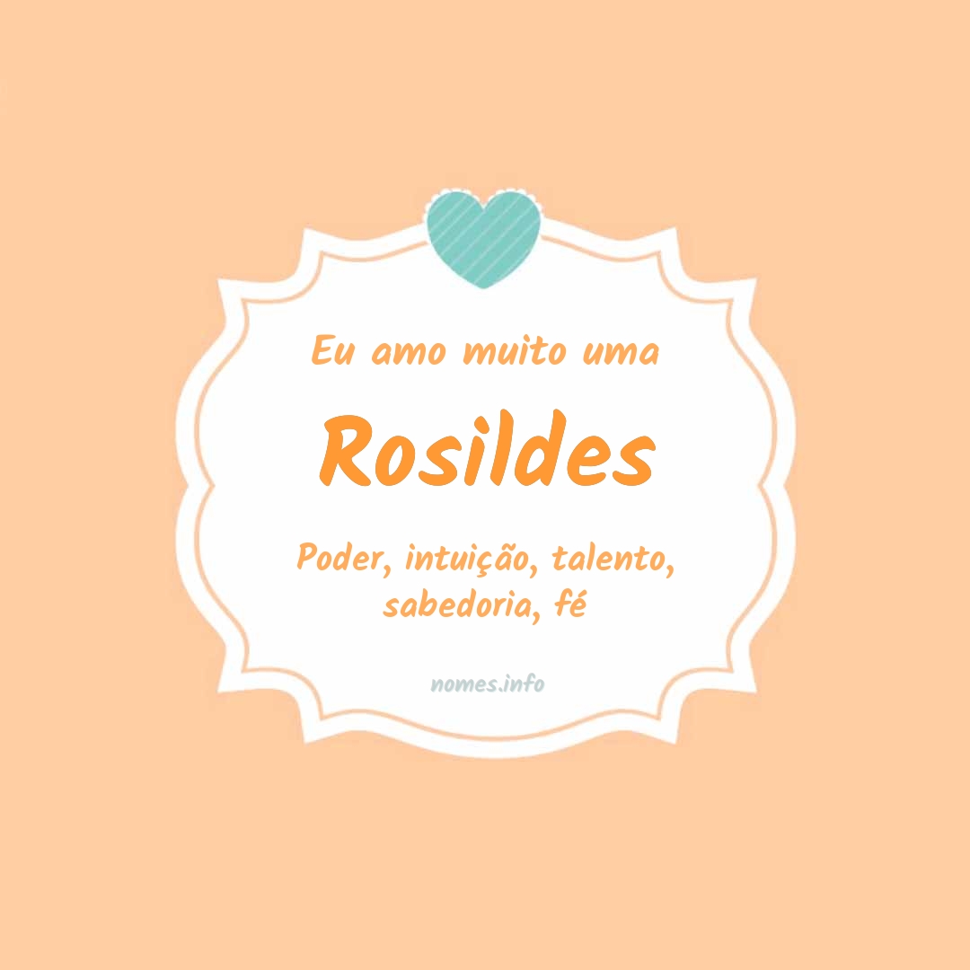 Eu amo muito Rosildes
