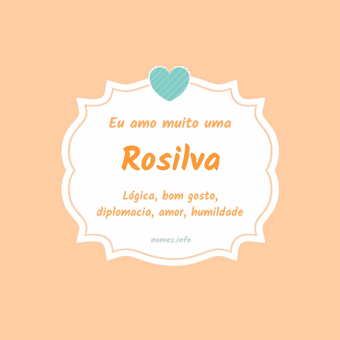 Eu amo muito Rosilva