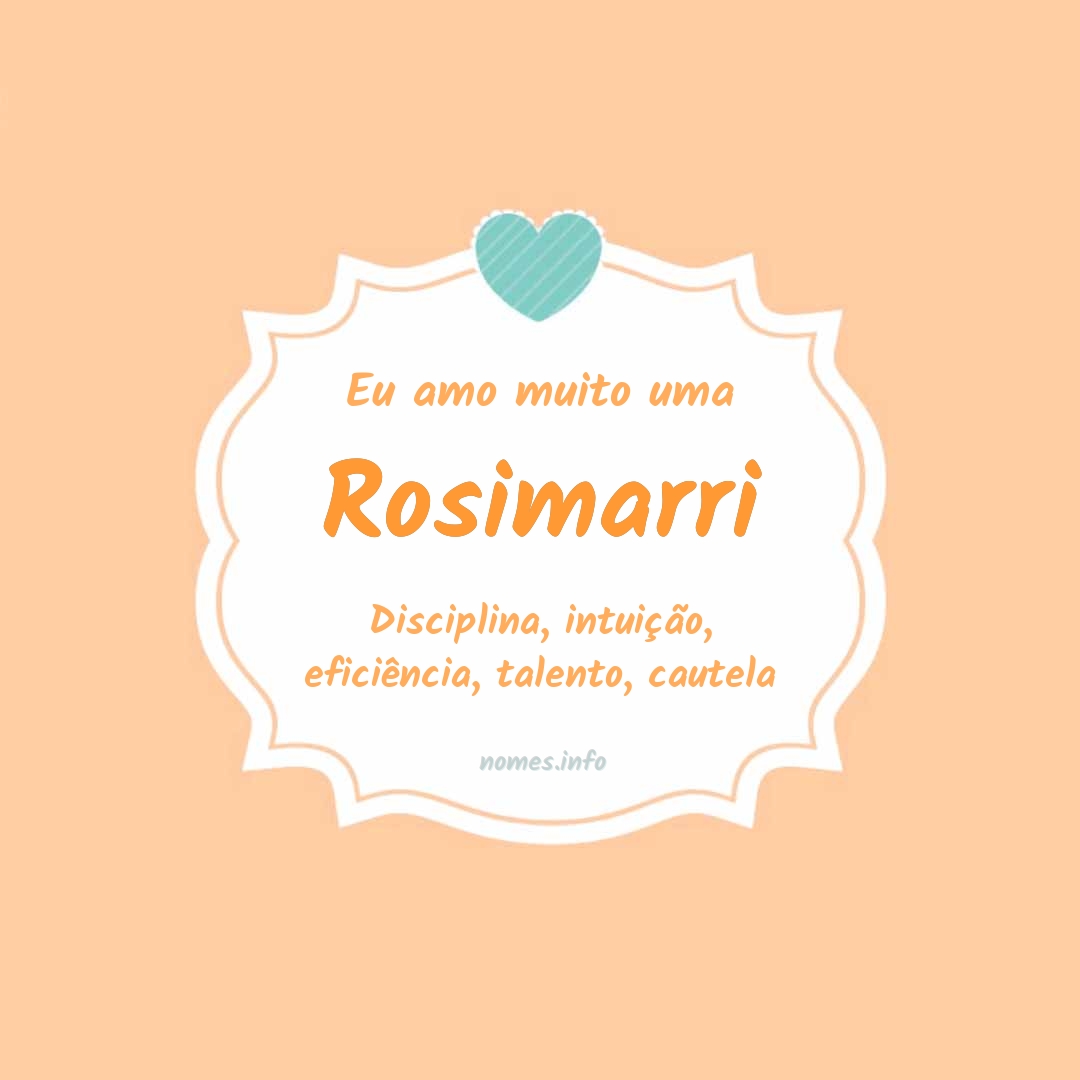Eu amo muito Rosimarri
