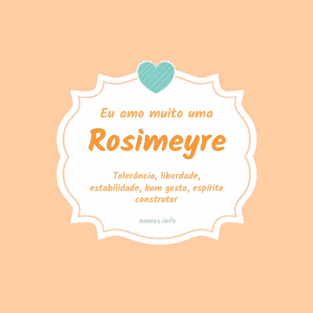 Eu amo muito Rosimeyre