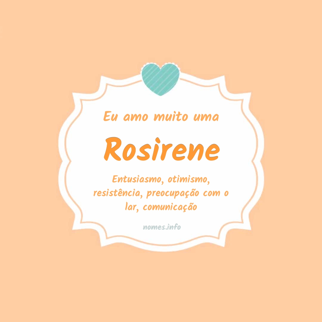 Eu amo muito Rosirene