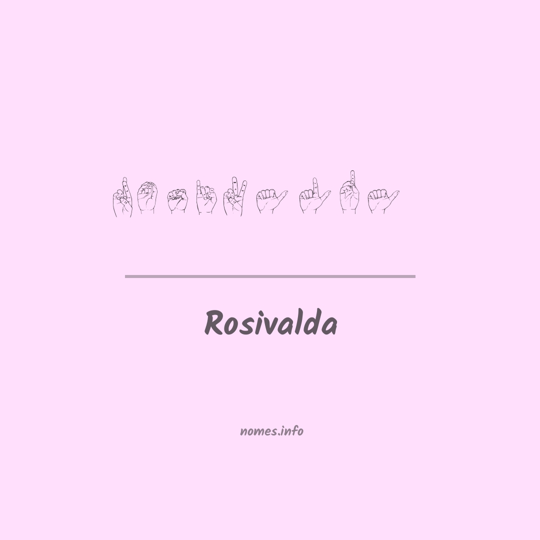 Rosivalda em Libras