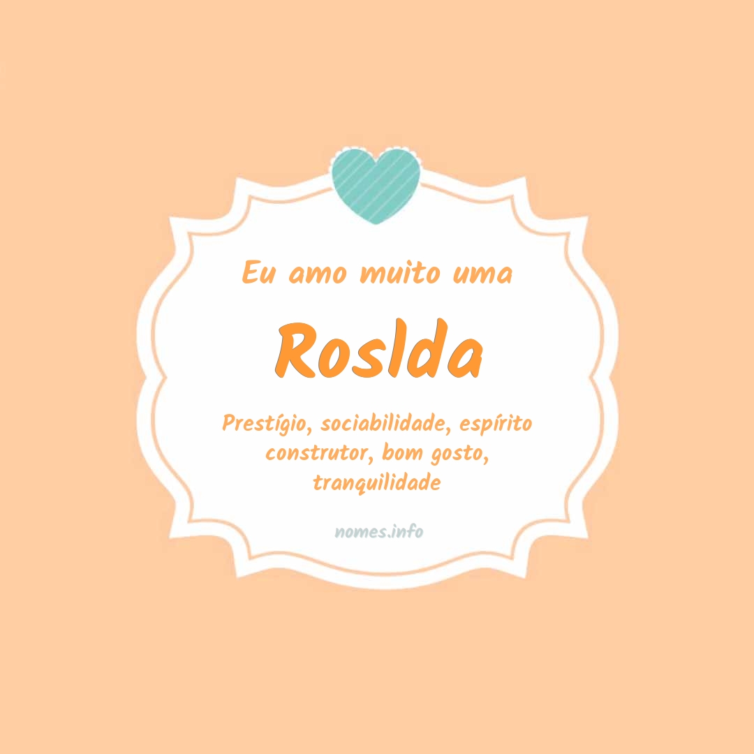 Eu amo muito Roslda Eu amo muito Roslda