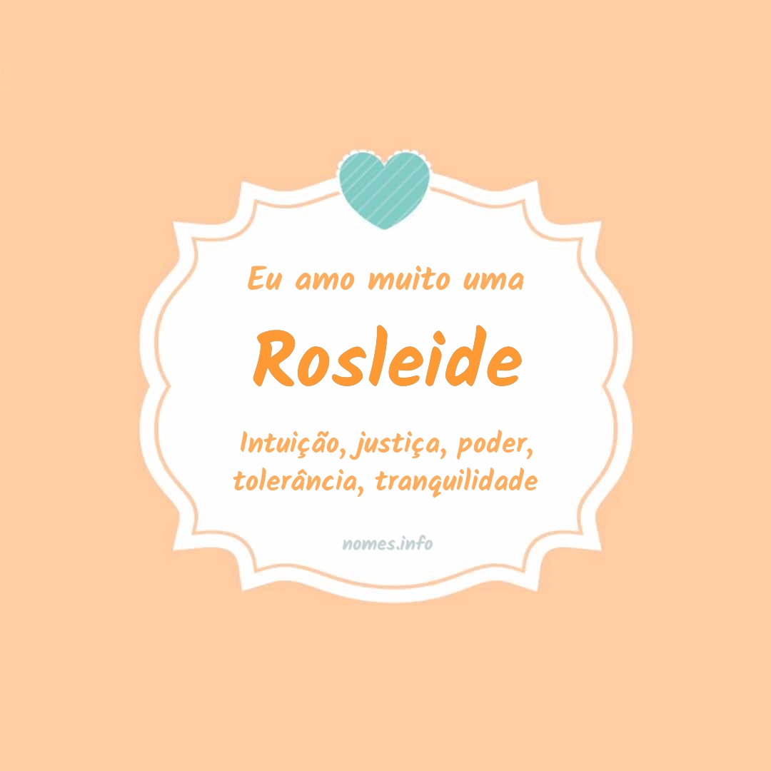 Eu amo muito Rosleide