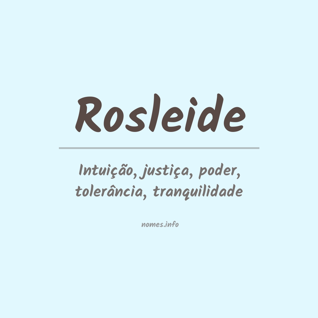 Significado do nome Rosleide