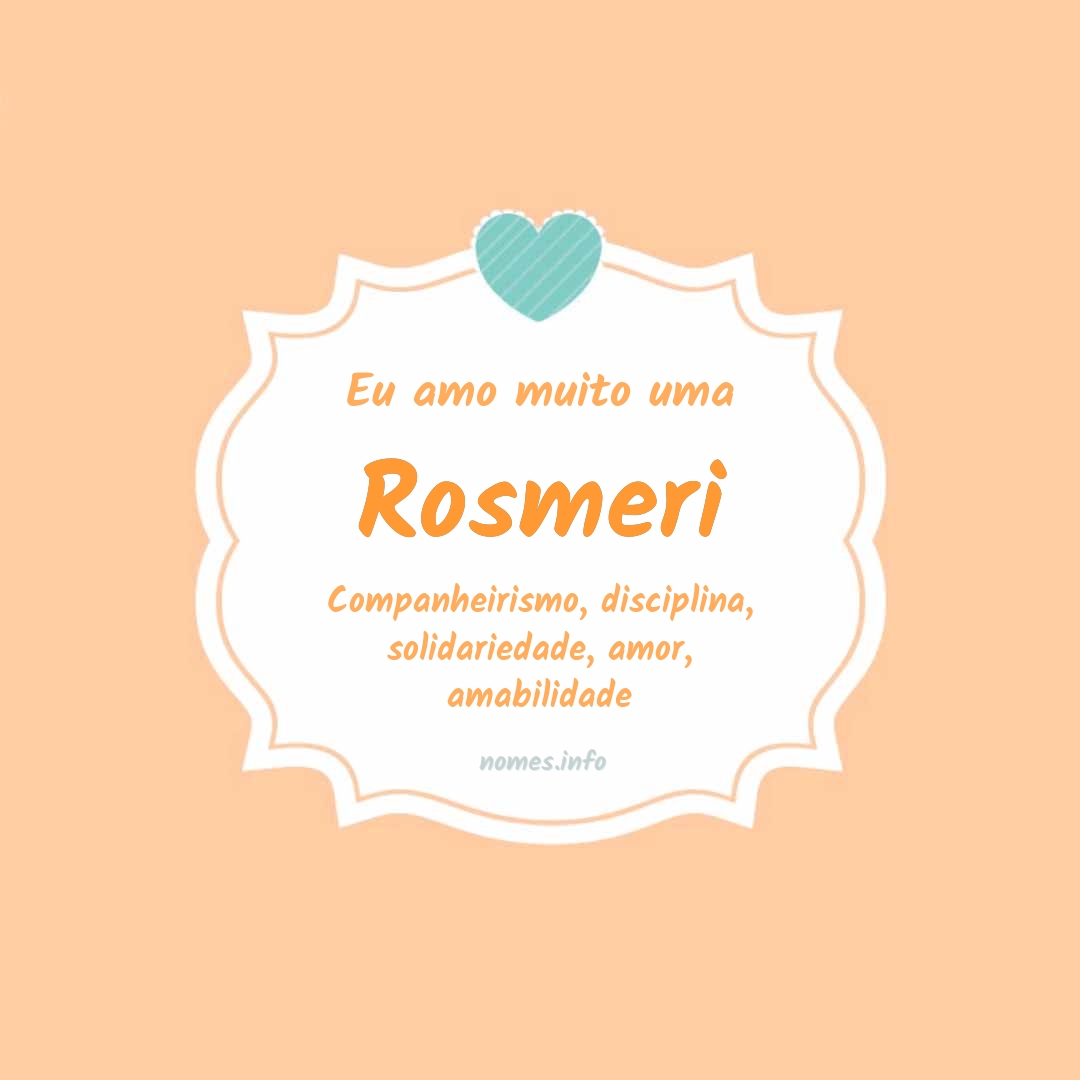 Eu amo muito Rosmeri