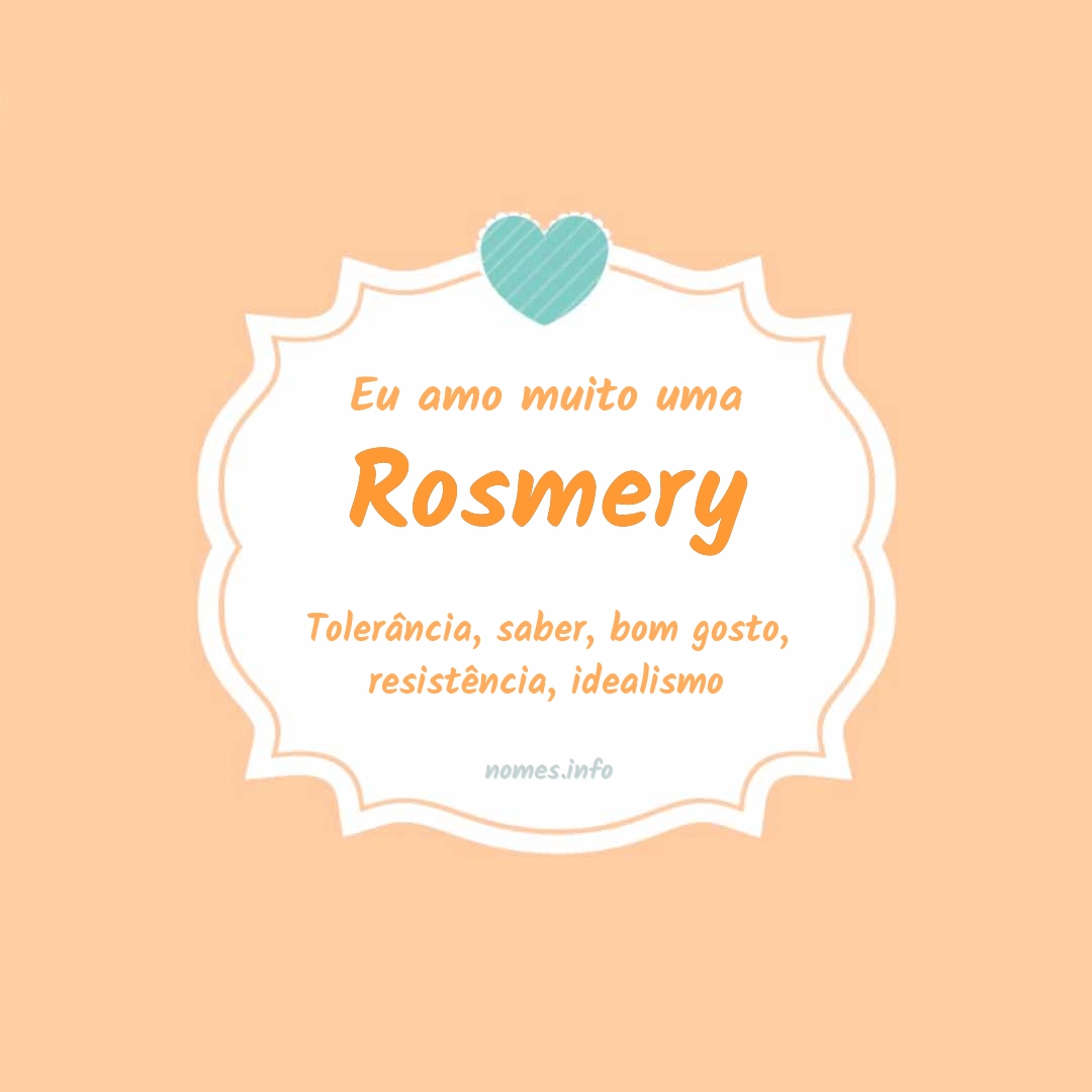 Eu amo muito Rosmery